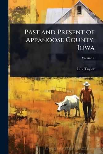 Cover image for Past and Present of Appanoose County, Iowa