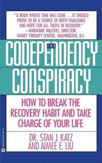 Cover image for Codependency Conspiracy: How to Break the Recovery Habit and Take Charge Ofyour Life