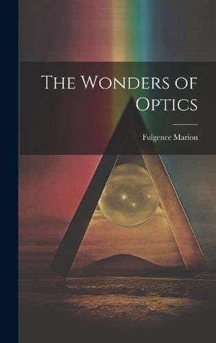 Cover image for The Wonders of Optics