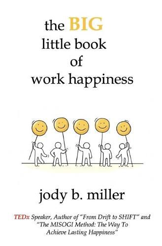 Cover image for The BIG little book of work happiness: advice to live and love your work by