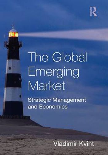 Cover image for The Global Emerging Market: Strategic Management and Economics