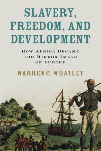Slavery, Freedom, and Development