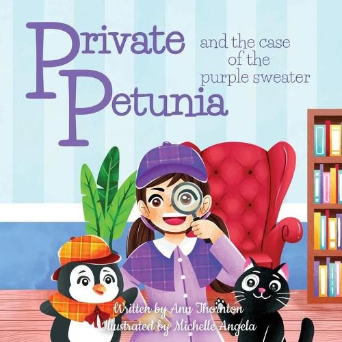 Cover image for Private Petunia and the Case of the Purple Sweater: a picture book mystery