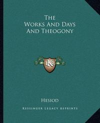 Cover image for The Works and Days and Theogony