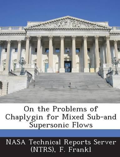 Cover image for On the Problems of Chaplygin for Mixed Sub-And Supersonic Flows