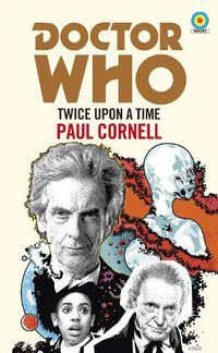 Cover image for Doctor Who: Twice Upon a Time: 12th Doctor Novelisation