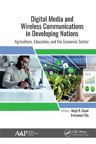 Cover image for Digital Media and Wireless Communications in Developing Nations: Agriculture, Education, and the Economic Sector