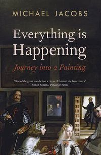 Cover image for Everything is Happening: Journey into a Painting