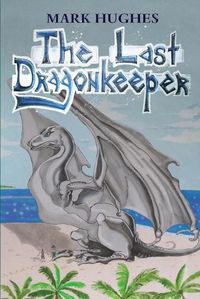 Cover image for The Last Dragonkeeper