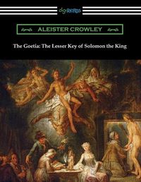 Cover image for The Goetia: The Lesser Key of Solomon the King