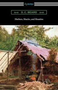 Cover image for Shelters, Shacks, and Shanties