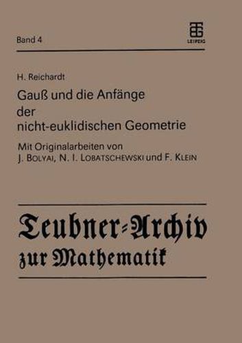 Gauss Und Die Anfange Der Nicht-Euklidischen Geometrie