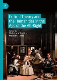 Cover image for Critical Theory and the Humanities in the Age of the Alt-Right