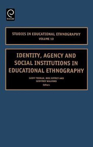 Cover image for Identity, Agency and Social Institutions in Educational Ethnography