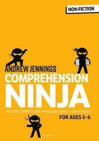 Cover image for Comprehension Ninja for Ages 5-6: Non-Fiction: Comprehension worksheets for Year 1