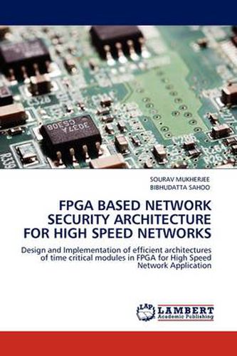 Cover image for FPGA Based Network Security Architecture for High Speed Networks