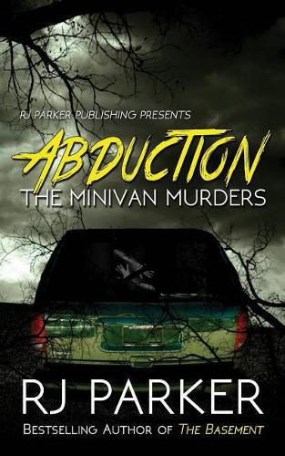 Cover image for Abduction: The Minivan Murders
