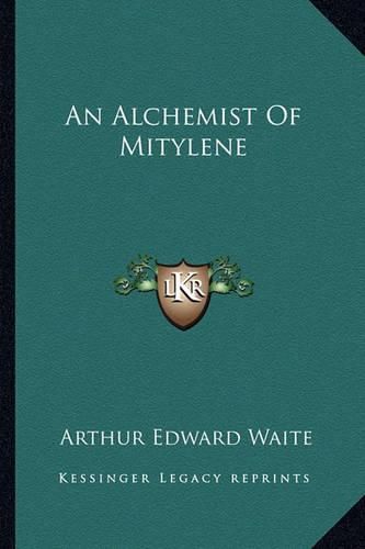 Cover image for An Alchemist of Mitylene