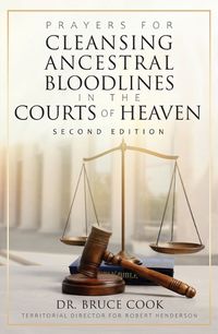 Cover image for Prayers for Cleansing Ancestral Bloodlines in the Courts of Heaven