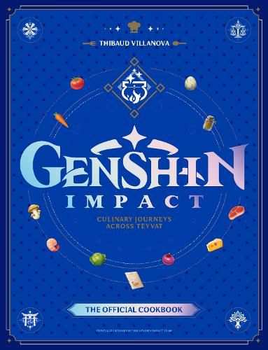 Cover image for Genshin Impact Official Cookbook: Culinary Journeys Across Teyvat