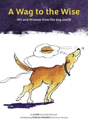 Cover image for A Wag to the Wise: Wit and wisdom from the dog world