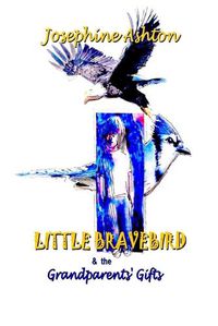 Cover image for LITTLE BRAVEBIRD & The Grandparents' Gifts