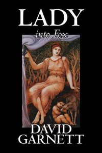 Cover image for Lady into Fox by David Garnett, Fiction, Fantasy & Magic, Classics, Action & Adventure