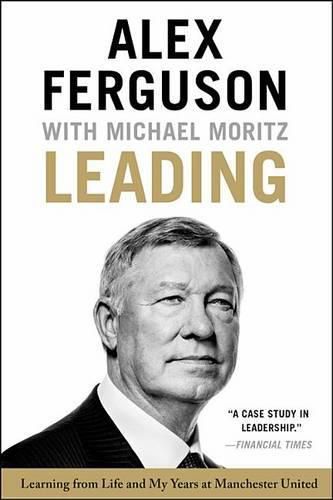 Cover image for Leading: Learning from Life and My Years at Manchester United