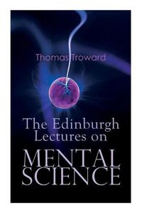 Cover image for The Edinburgh Lectures on Mental Science