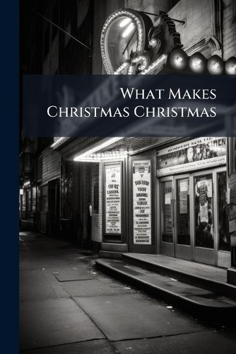 Cover image for What Makes Christmas Christmas