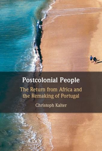 Cover image for Postcolonial People: The Return from Africa and the Remaking of Portugal