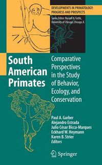 Cover image for South American Primates: Comparative Perspectives in the Study of Behavior, Ecology, and Conservation