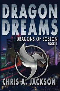 Cover image for Dragon Dreams: Dragons of Boston Book 1