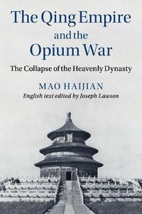 Cover image for The Qing Empire and the Opium War: The Collapse of the Heavenly Dynasty