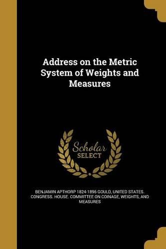 Cover image for Address on the Metric System of Weights and Measures