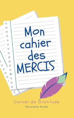 Cover image for Mon cahier des MERCIS: Carnet de Gratitude