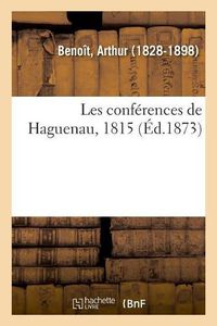 Cover image for Les Conferences de Haguenau, 1815