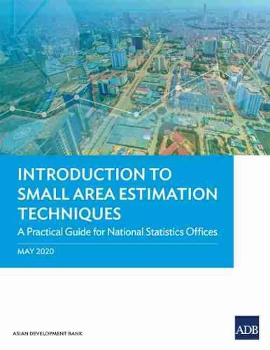 Cover image for Introduction to Small Area Estimation Techniques: A Practical Guide for National Statistics Offices