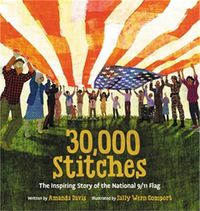 Cover image for 30,000 Stitches: The Inspiring Story of the National 9 11 Flag