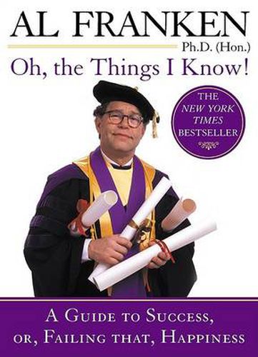 Cover image for Oh, the Things I Know!: A Guide to Success, or, Failing That, Happiness