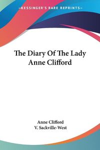 Cover image for The Diary of the Lady Anne Clifford