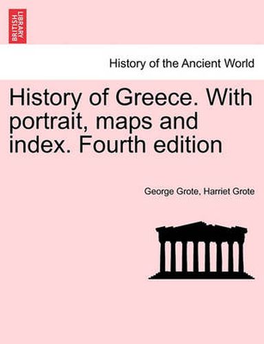 Cover image for History of Greece. with Portrait, Maps and Index. Fourth Edition