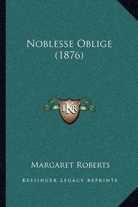 Cover image for Noblesse Oblige (1876)