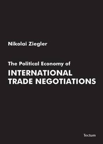 Cover image for The Political Economy of International Trade Negotiations
