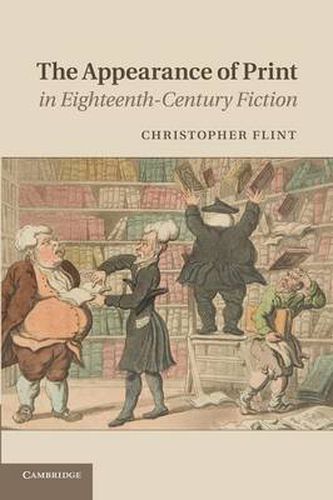 Cover image for The Appearance of Print in Eighteenth-Century Fiction