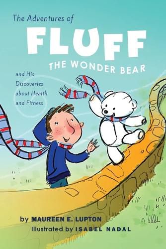 Cover image for The Adventures of Fluff The Wonder Bear and His Discoveries About Health and Fitness