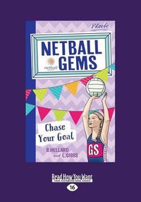 Cover image for Chase Your Goal: Netball Gems (book 2)