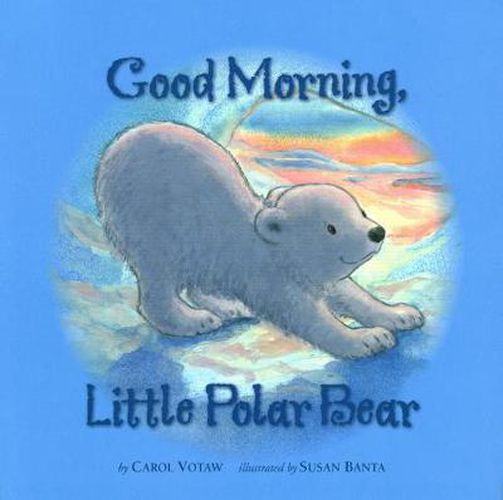 Cover image for Good Morning Little Polar Bear