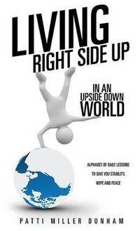Cover image for Living Right Side Up in an Upside Down World