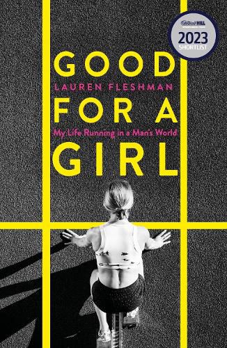 Good for a Girl: My Life Running in a Man's World